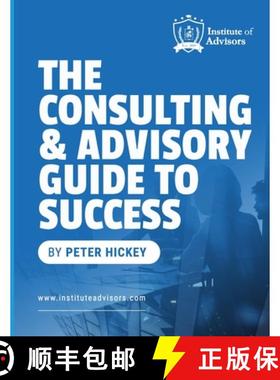【3-4周达】The Consulting and Advisory Guide to Success -- Start, build and grow a successful advisor... [9781763533219]
