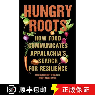 【3-4周达】精装 Hungry Roots – How Food Communicates Appalachia`s Search for Resilience [9781643364735]