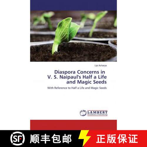 预订 Diaspora Concerns in V. S. Naipaul's Half a Life and Magic Seeds [9783659788406]