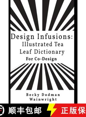 【3-4周达】Design infusions: Illustrated Tea Leaf Dictionary for Co-design [9789693992281]