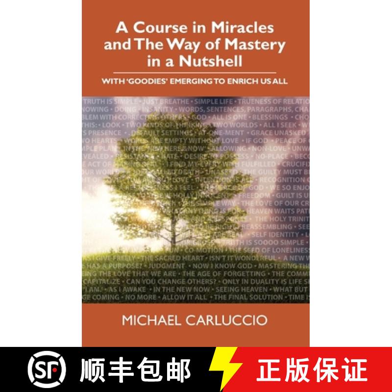 预订 A Course in Miracles and The Way of Mastery in a Nutshell: With 'Goodies' Emerging to Enrich Us All [9781439243398]