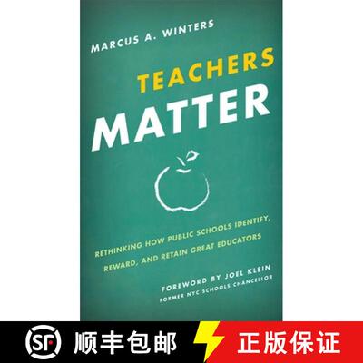 【3-4周达】Teachers Matter : Rethinking How Public Schools Identify, Reward, and Retain Great Educators [9781442210783]