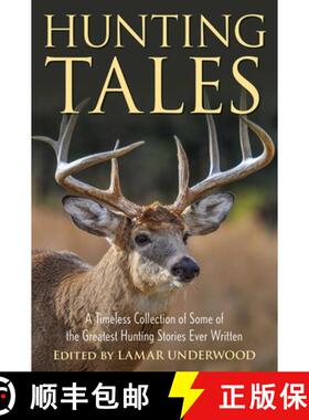 【3-4周达】Hunting Tales : A Timeless Collection of Some of the Greatest Hunting Stories Ever Written [9781493072910]