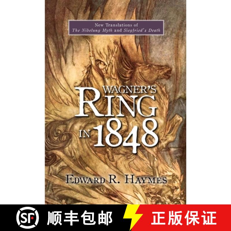 【3-4周达】Wagner`s Ring in 1848 - New Translations of The Nibelung Myth and Siegfried`s Death: New T... [9781571139320]