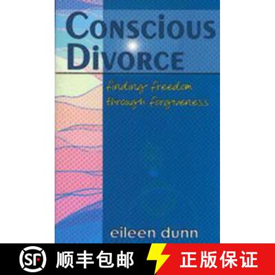 预订 Conscious Divorce: Finding Freedom Through Forgiveness [9781885003621]