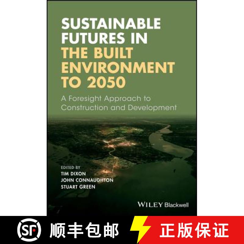 【2-3周达】Sustainable Futures In The Built Environment To 2050 - A Foresight Approach To Constructio... [9781119063810]