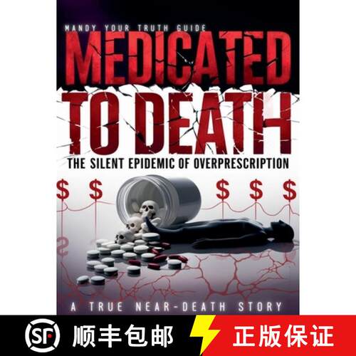 【3-4周达】Medicated to Death: The Silent Epidemic of Overprescription [9798230621027]