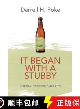 预订 It Began with a Stubby: A Spiritual Awakening, Aussie Style [9781452512648]
