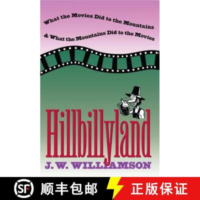 预订 Hillbillyland – What the Movies Did to the Mountains and What the Mountains Did to the Movies [9780807845035]