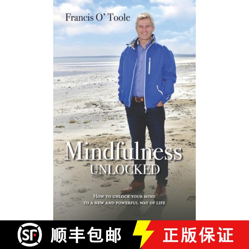 【3-4周达】Mindfulness Unlocked: How to unlock your mind to a new and powerful way of life [9781999896720]