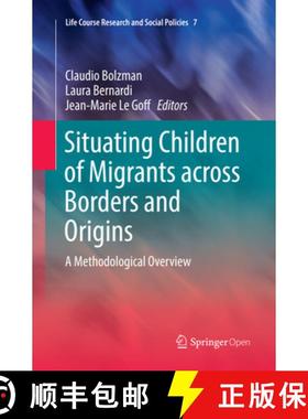 【3-4周达】Situating Children of Migrants across Borders and Origins : A Methodological Overview [9789402414974]