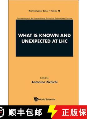 What Is Known and Unexpected at Lhc - Proceedings of the International School of Subnuclear Physics [9789814522472]