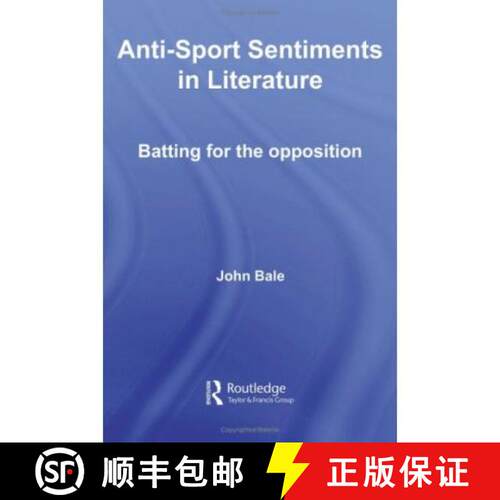 【3-4周达】精装 Anti-Sport Sentiments in Literature: Batting for the Opposition [9780415422659]