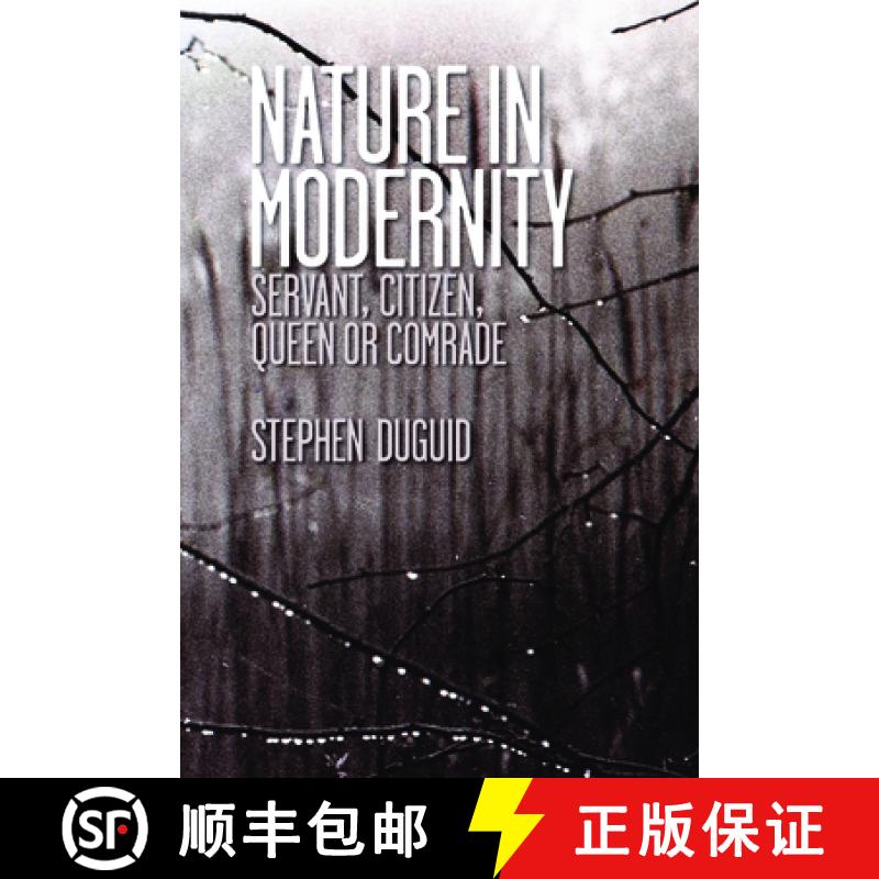 【2-3周达】Nature in Modernity : Servant, Citizen, Queen or Comrade [9781433109324]