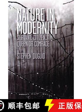 【3-4周达】Nature in Modernity : Servant, Citizen, Queen or Comrade [9781433109324]