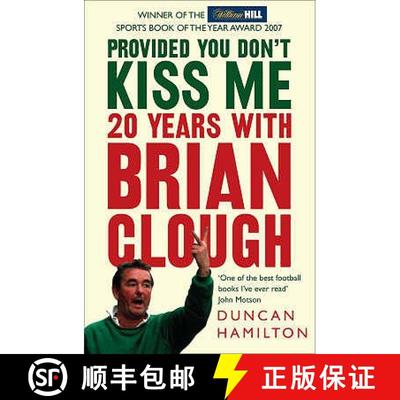 【4周达】Provided You Don’t Kiss Me: 20 Years with Brian Clough [9780007247110]