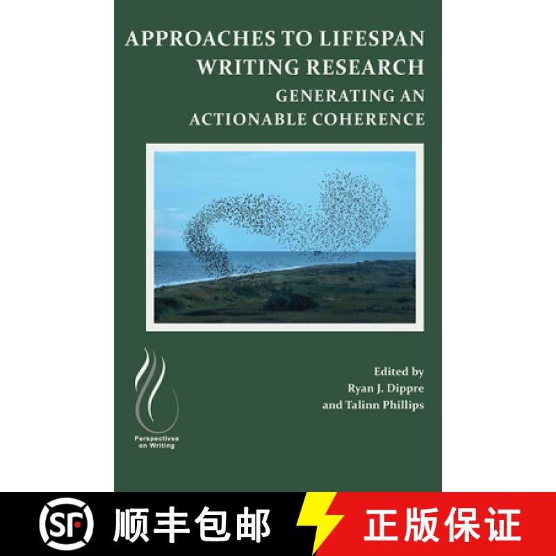 【3-4周达】Approaches to Lifespan Writing Research: Generating an Actionable Coherence [9781646421459]