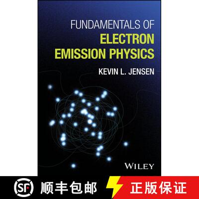 【3-4周达】精装 电子发射物理学基础 Fundamentals of Electron Emission Physics [9781394199556]