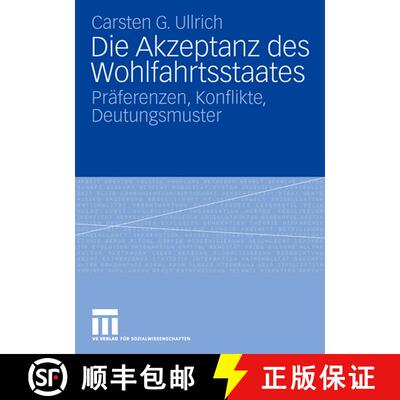 【3-4周达】Die Akzeptanz des Wohlfahrtsstaates : Präferenzen, Konflikte, Deutungsmuster [9783531157023]