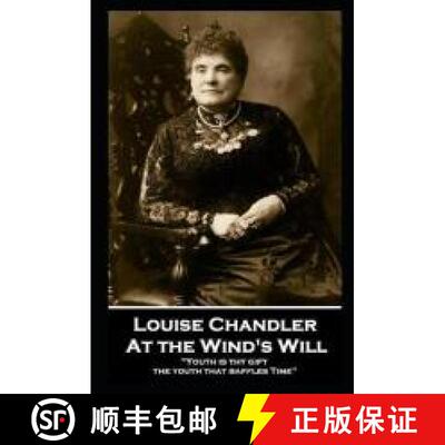 【3-4周达】Louise Chandler - At the Wind's Will: ''Youth is thy gift, the youth that baffles Time'' [9781839675201]