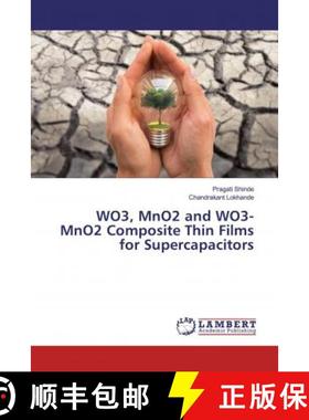 预订 WO3, MnO2 and WO3-MnO2 Composite Thin Films for Supercapacitors [9786139960941]
