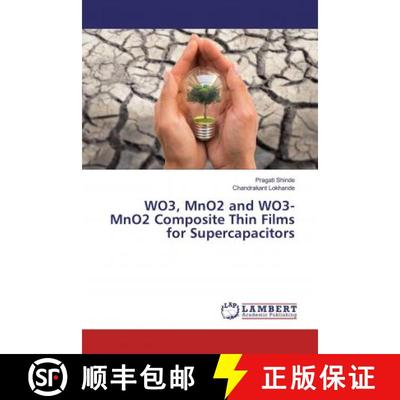 预订 WO3, MnO2 and WO3-MnO2 Composite Thin Films for Supercapacitors [9786139960941]