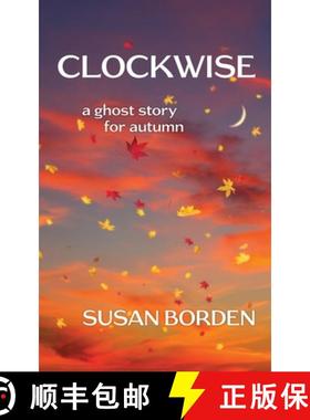 预订 Clockwise: A Ghost Story for Autumn [9781734970913]
