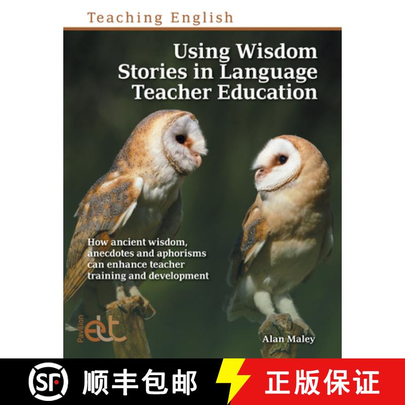 【2-3周达】Using Wisdom Stories in Language Teacher Education: How Ancient Wisdom, Anecdotes and Apho... [9781803883601]