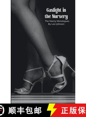 【3-4周达】Gaslight in the Nursery The Nanny Monologues [9798900811512]