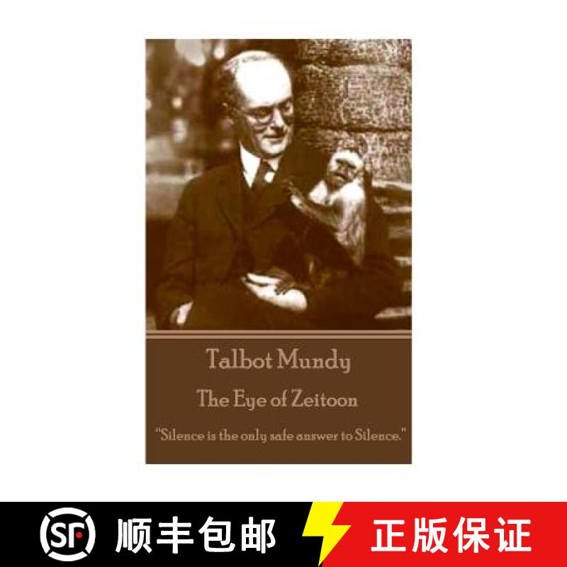 【3-4周达】Talbot Mundy - The Eye of Zeitoon: Silence is the only safe answer to silence. [9781783942961]