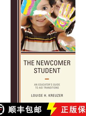 预订 The Newcomer Student : An Educator's Guide to Aid Transitions [9781475825596]