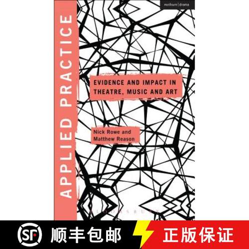 预订 Applied Practice: Evidence and Impact in Theatre, Music and Art [9781474283830]