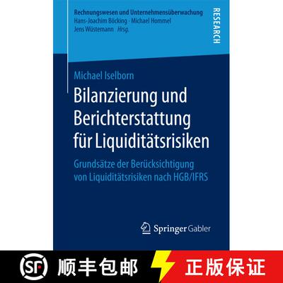 【3-4周达】Bilanzierung und Berichterstattung für Liquiditätsrisiken : Grundsätze der Berücksicht... [9783658171827]