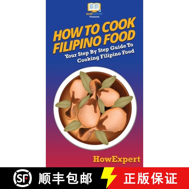 【3-4周达】How To Cook Filipino Food: Your Step By Step Guide To Cooking Filipino Food [9781647585402]