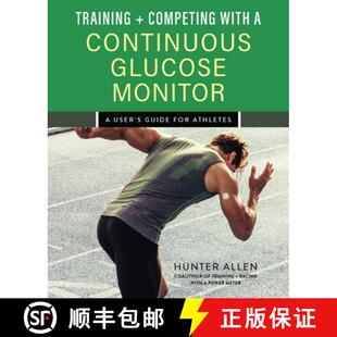 【3-4周达】Training and Competing with a Continuous Glucose Monitor: A User's Guide for Athletes [9781646046935]