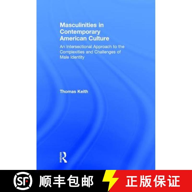 【3-4周达】Masculinities in Contemporary American Culture: An Intersectional Approach to the Complexi... [9781138818064]