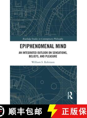 预订 Epiphenomenal Mind: An Integrated Outlook on Sensations, Beliefs, and Pleasure [9780367732882]