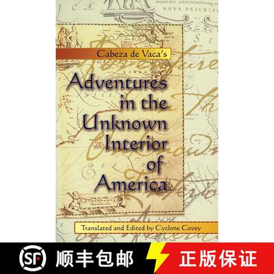 【3-4周达】Cabeza de Vaca's Adventures in the Unknown Interior of America [9780826306562]