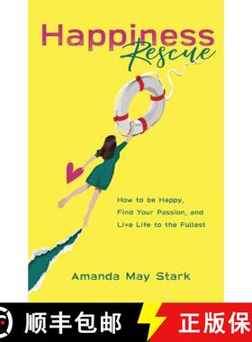 【3-4周达】Happiness Rescue: How to be Happy, Find Your Passion, and Live Life to the Fullest [9781999521301]