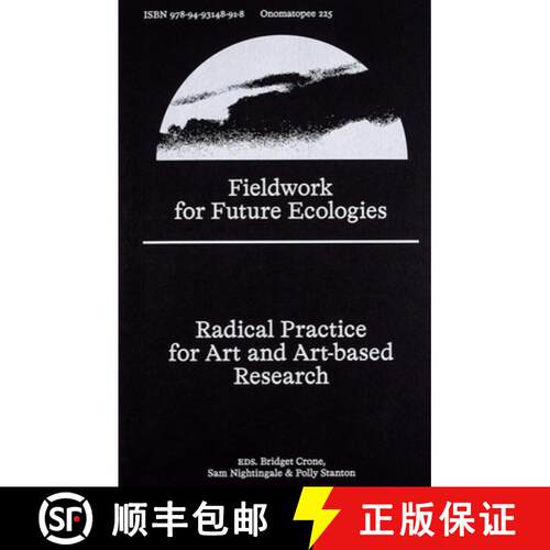 【3-4周达】Fieldwork for Future Ecologies: Radical Practice for Art and Art-Based Research [9789493148918]