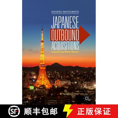 【3-4周达】精装 Japanese Outbound Acquisitions : Explaining What Works [9789811313639]