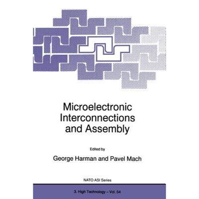 【4周达】Microelectronic Interconnections and Assembly [9789401061599]