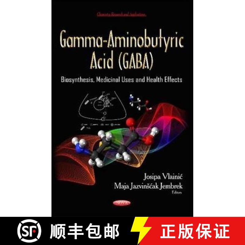 【3-4周达】Gamma-Aminobutyric Acid (GABA): Biosynthesis, Medicinal Uses and Health Effects [9781633218383]