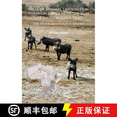 【3-4周达】Atlas of Mammal Distribution Through Africa from the Lgm ( 18 Ka) to Modern Times: The Zoo... [9781784915407]