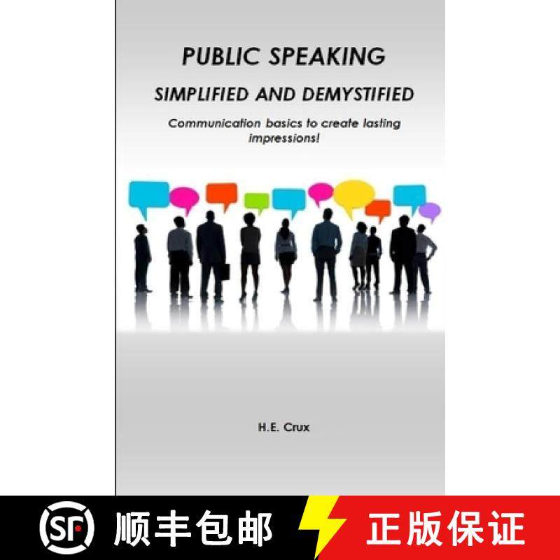 【3-4周达】Public Speaking, Simplified and Demystified.  Communication basics to create lasting impre... [9781927914700]