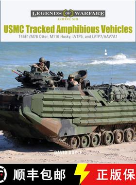 【3-4周达】USMC Tracked Amphibious Vehicles: T46e1/M76 Otter, M116 Husky, Lvtp5, and Lvtp7/Aav7a1 [9780764367847]