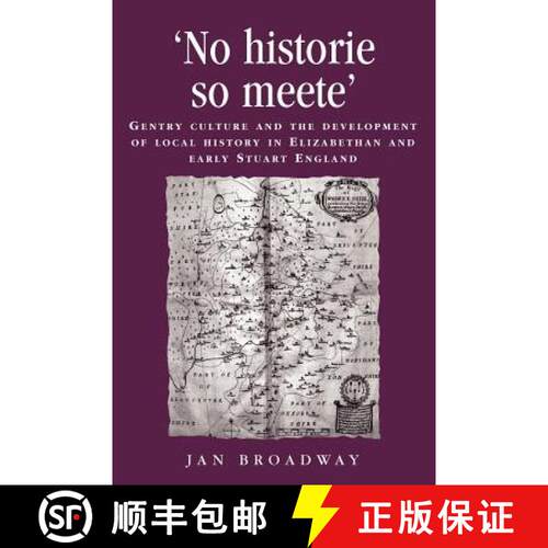 【3-4周达】'No historie so meete' : Gentry culture and the development of local history in Elizabetha... [9780719072956]