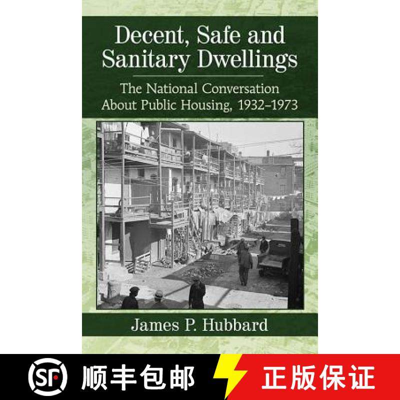 【3-4周达】Decent, Safe and Sanitary Dwellings : The National Conversation About Public Housing, 1932... [9781476674483]