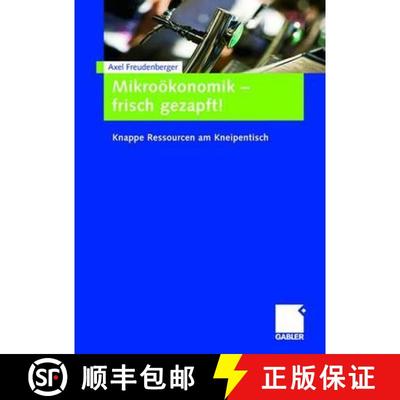 【3-4周达】Mikroökonomik - frisch gezapft! : Knappe Ressourcen am Kneipentisch [9783834912473]