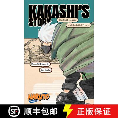 【3-4周达】Naruto: Kakashi's Story--The Sixth Hokage and the Failed Prince [9781974732579]